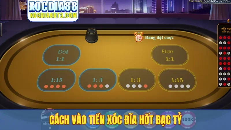 Cách vào tiền xóc đĩa hốt bạc tỷ