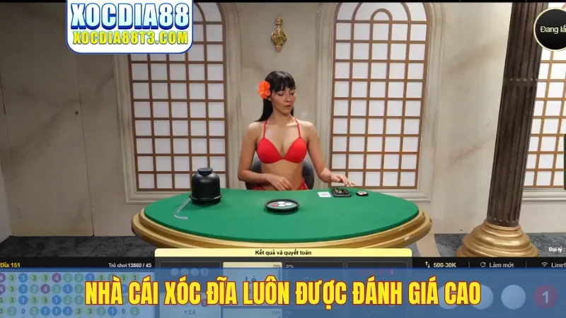 Nhà cái xóc đĩa luôn được đánh giá cao