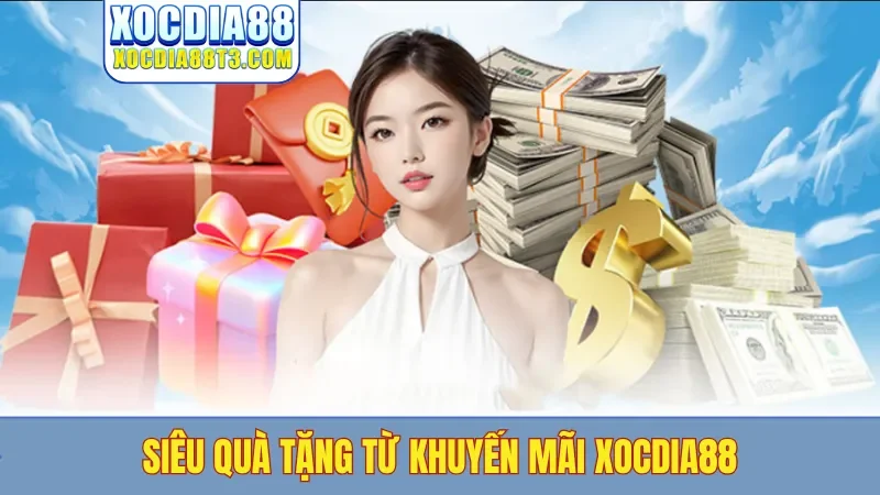Siêu quà tặng từ khuyến mãi Xocdia88