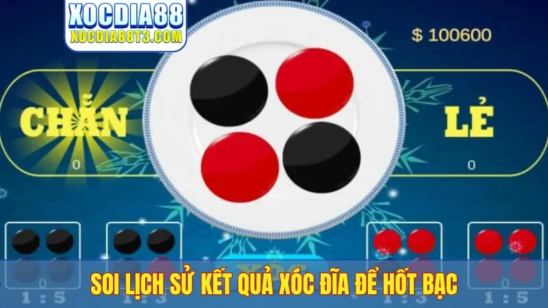 Soi lịch sử kết quả xóc đĩa để hốt bạc